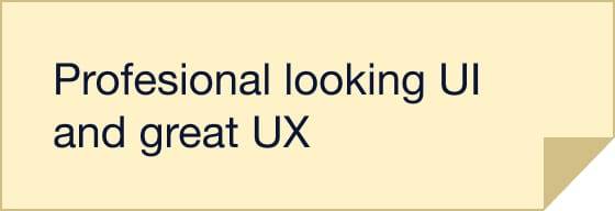 Professional looking UI and great UX